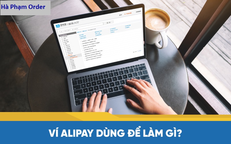 Alipay là gì? Hướng dẫn cách sử dụng ví Alipay.